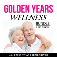 Golden Years Wellness Bundle, 2 in 1 Bundle Audiobook by Craig Trevor