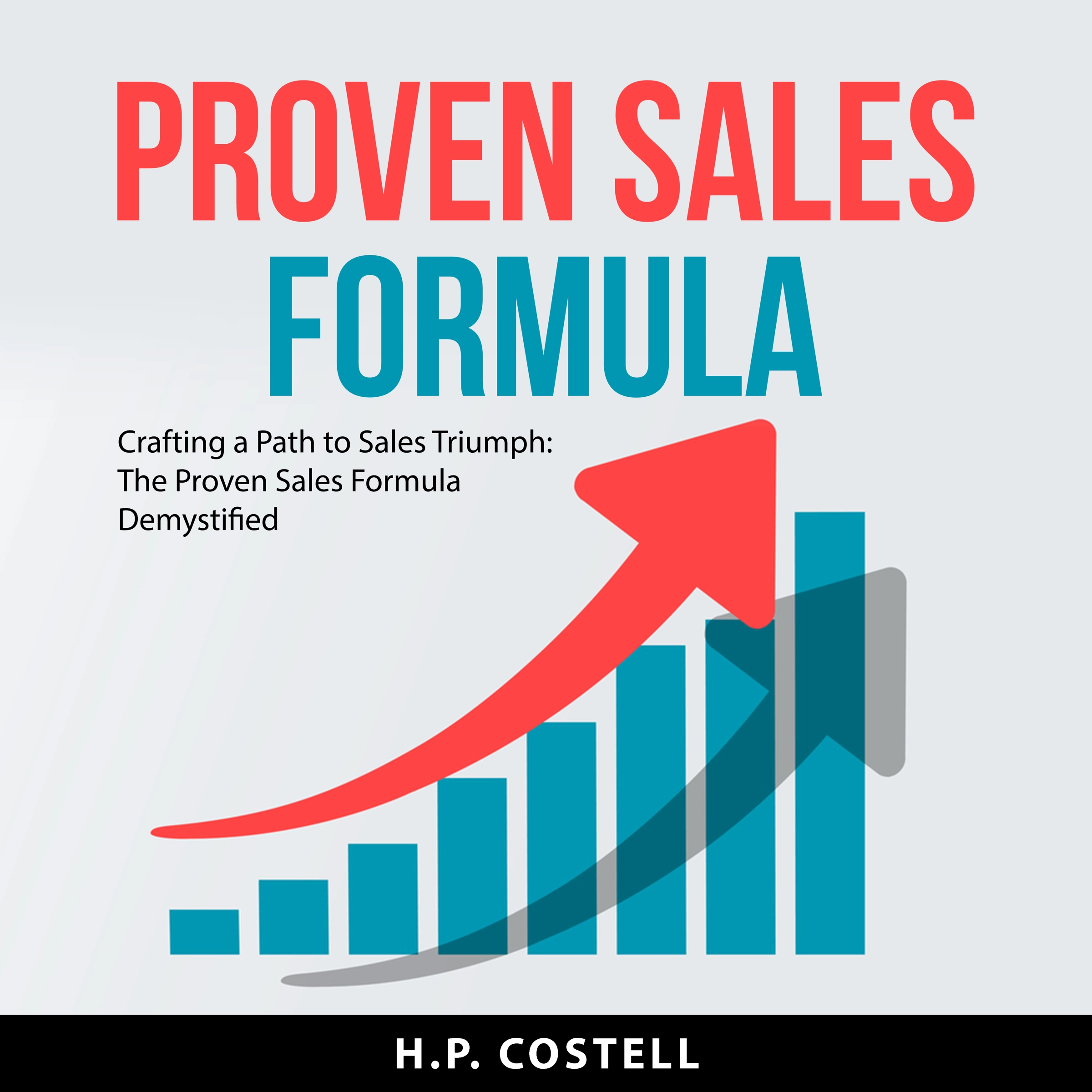 Proven Sales Formula by H.P. Costell