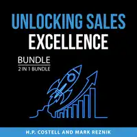 Unlocking Sales Excellence Bundle, 2 in 1 Bundle Audiobook by Mark Reznik