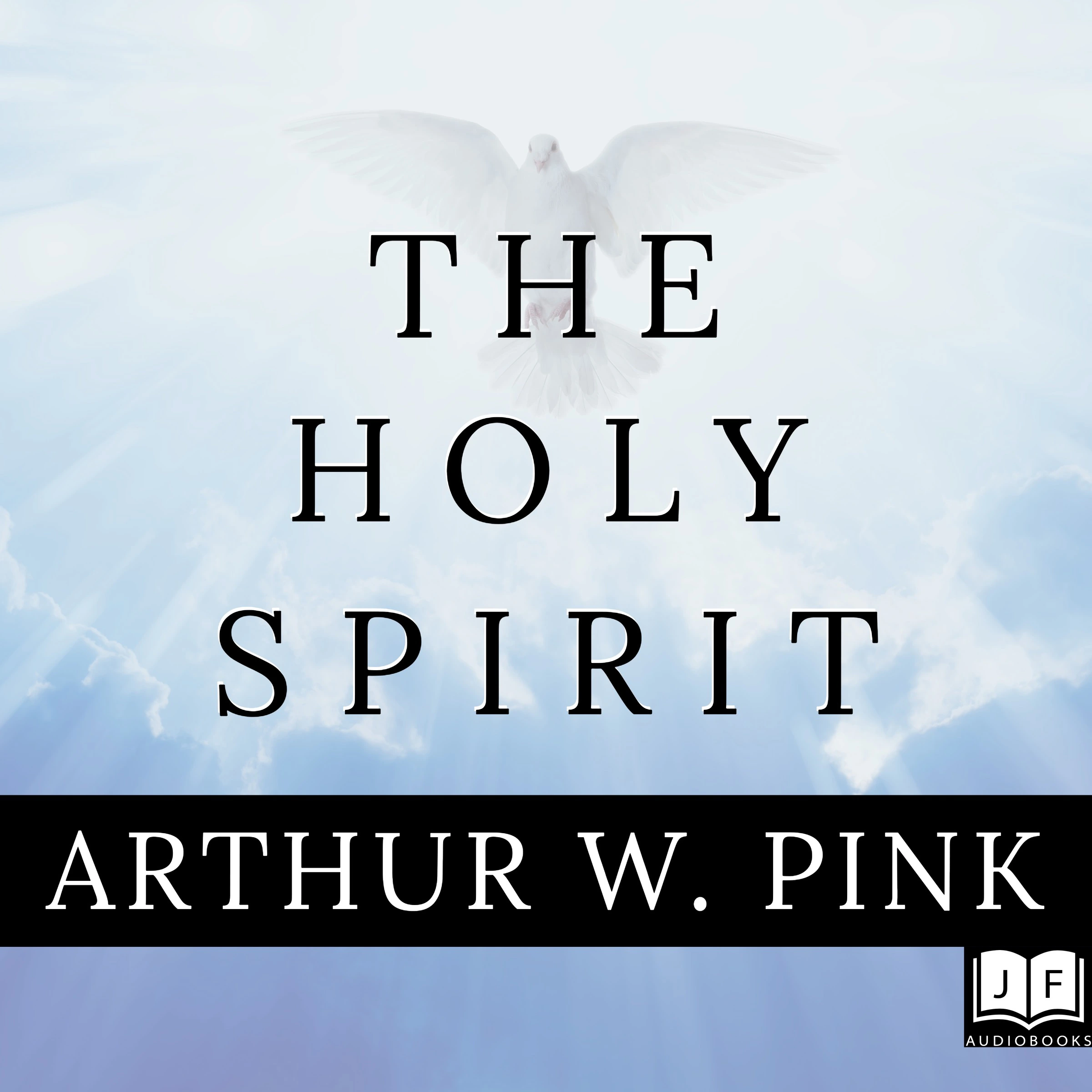 The Holy Spirit Audiobook by Arthur W. Pink