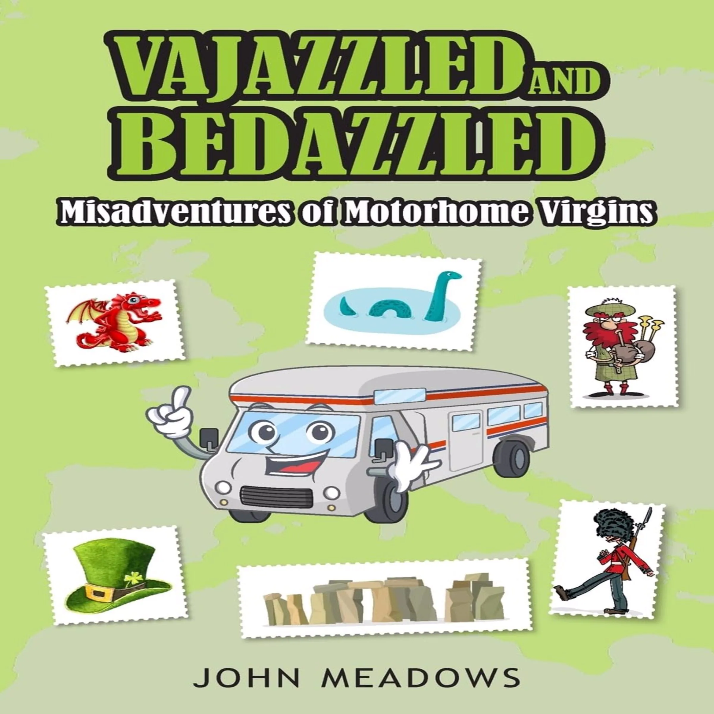 Vajazzled & Bedazzled: Misadventures of Motorhome Virgins Audiobook by John Meadows