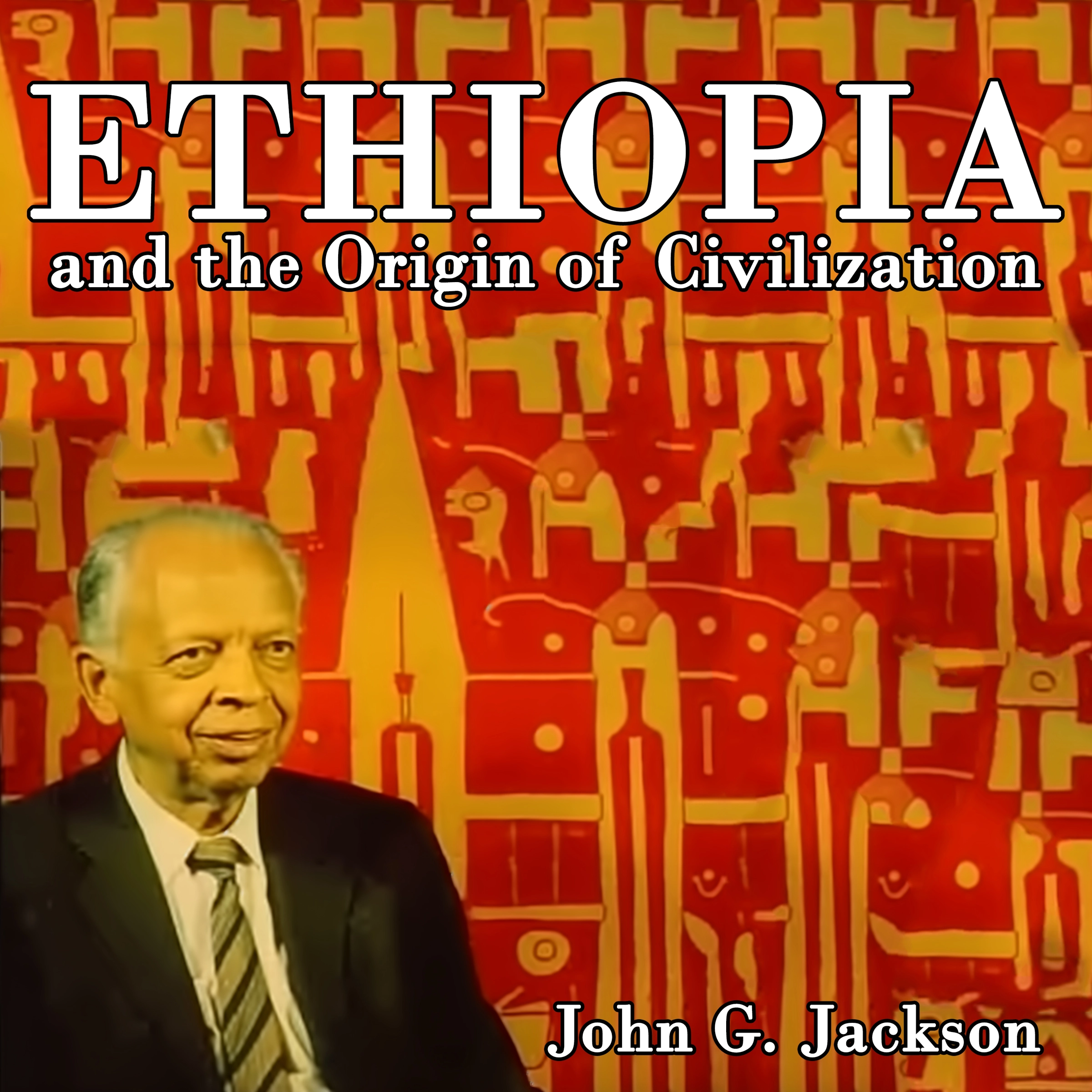 Ethiopia and the Origin of Civilization Audiobook by John G Jackson