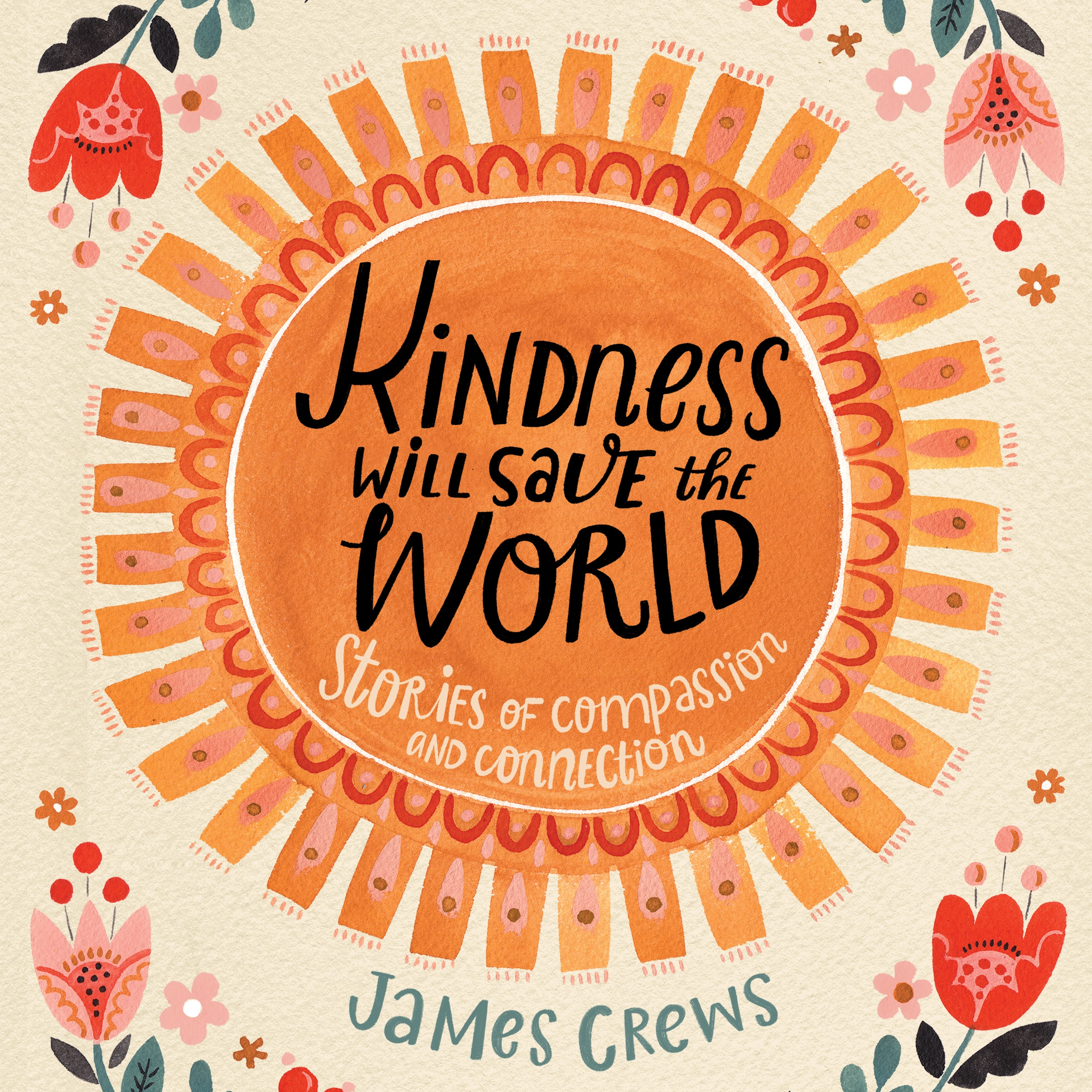 Kindness Will Save the World by James Crews