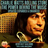 Charlie Watts Rolling Stone: The Power Behind The Music Audiobook by Geoffrey Giuliano