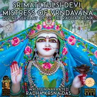Tulsi Devi - Mistress Of Vrndavana Audiobook by Radha Krsna Das