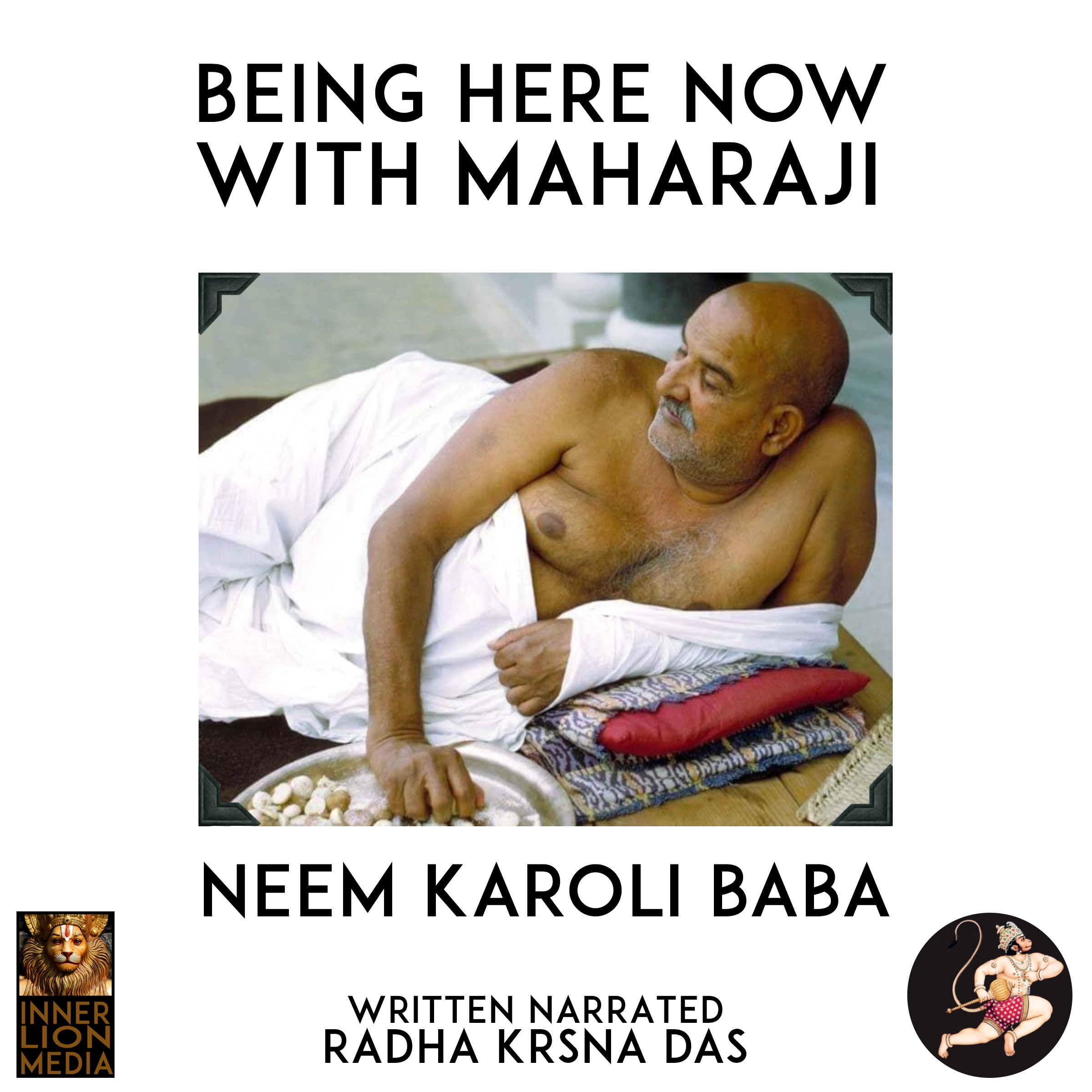 Being Here Now With Maharaji Audiobook by Radha Krsna Das