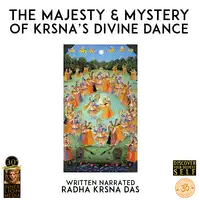The Majesty & Mystery Of Krsna's Divine Dance Audiobook by Radha Krsna Das
