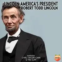 Lincoln Audiobook by Robert Todd Lincoln