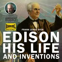 Edison And His Life And Interviews Audiobook by Frank Lewis Dyer