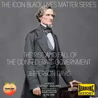 The Rise And Fall Of The Confederate Goverment Audiobook by Jefferson Davis