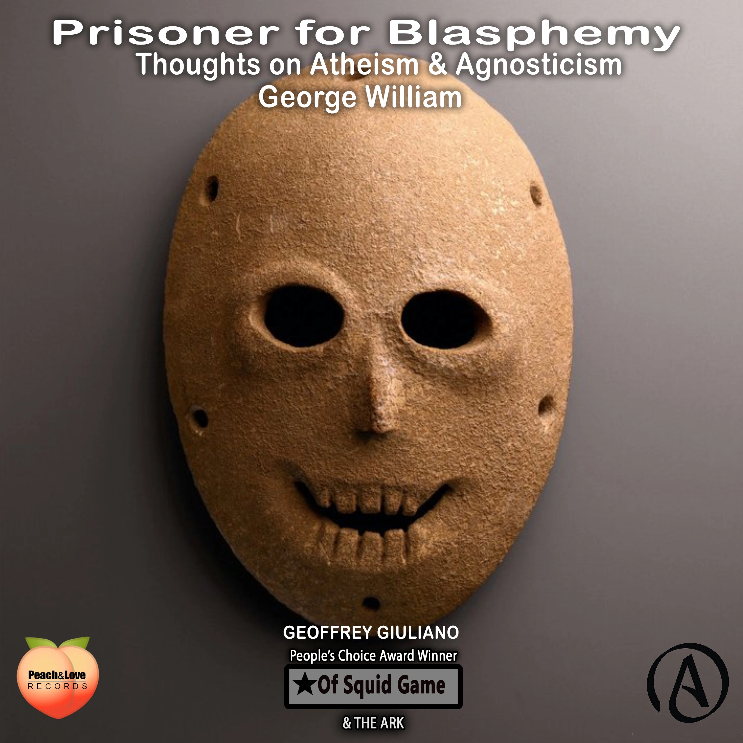 Prisoner For Blasphemy Thoughts On Atheism & Agnosticism by George William Audiobook