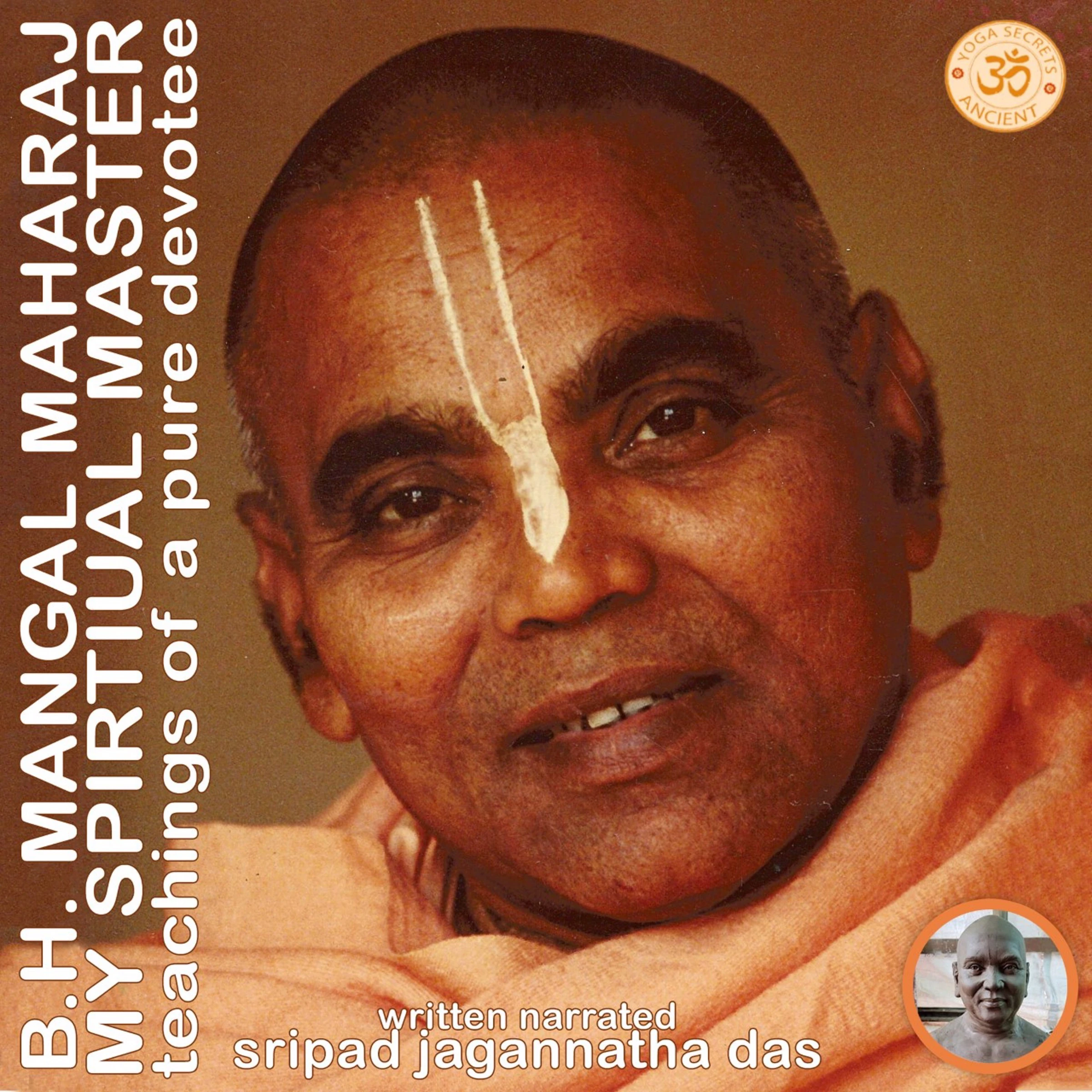 B. H. Mangal Maharaj My Spiritual Master by Sripad Jagannatha Das Audiobook