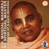 B. H. Mangal Maharaj My Spiritual Master Audiobook by Sripad Jagannatha Das
