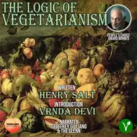 The Logic Of Vegetarianism Audiobook by Henry Salt