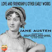 Love And Friendship & Other Early Works Audiobook by Jane Austen