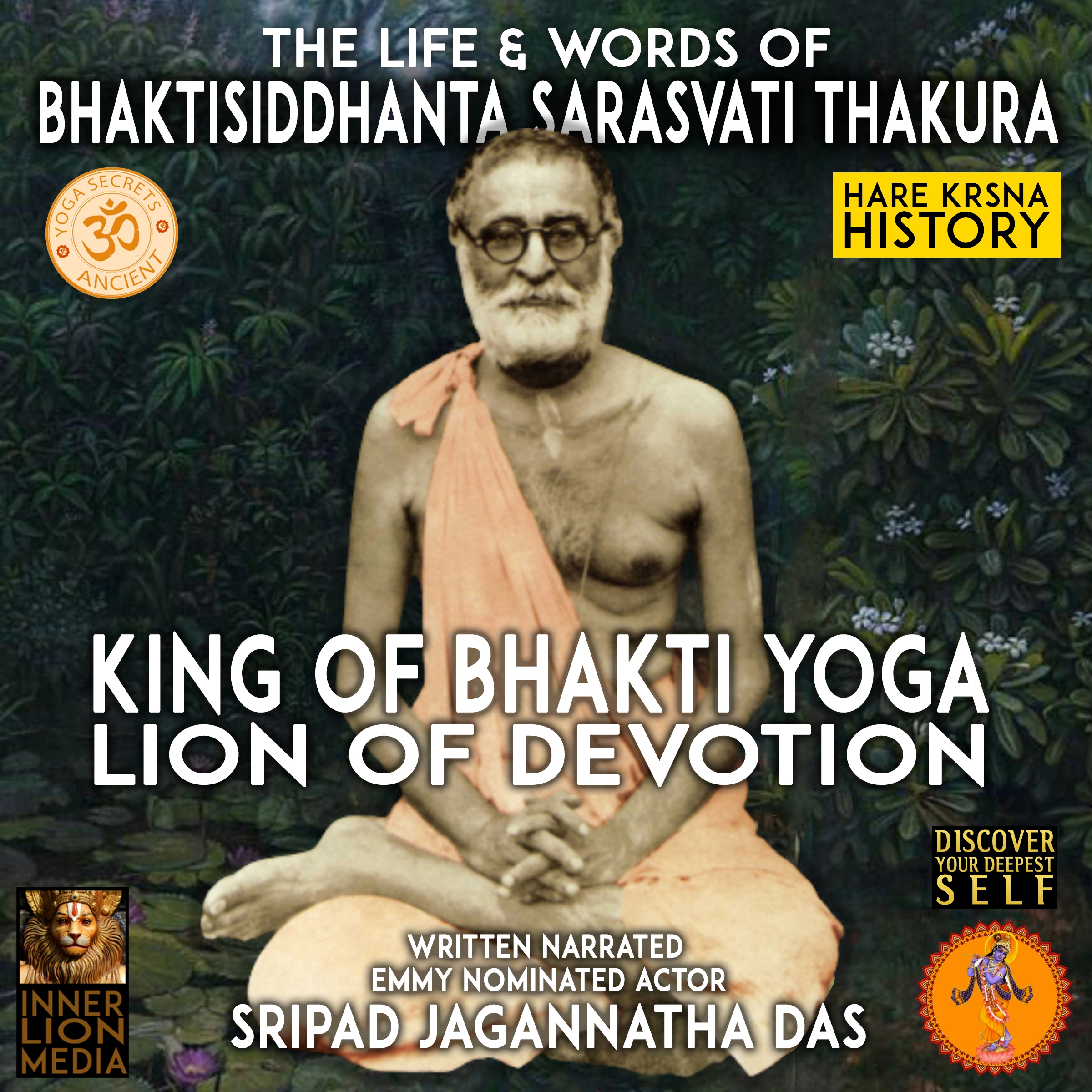 The Life & Words Of Bhaktisiddhanta Sarasvati Thakura Audiobook by Sripad Jagannatha Das