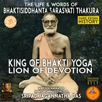 The Life & Words Of Bhaktisiddhanta Sarasvati Thakura Audiobook by Sripad Jagannatha Das