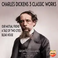 Charles Dickens 3 Classic Works Audiobook by Charles Dickens