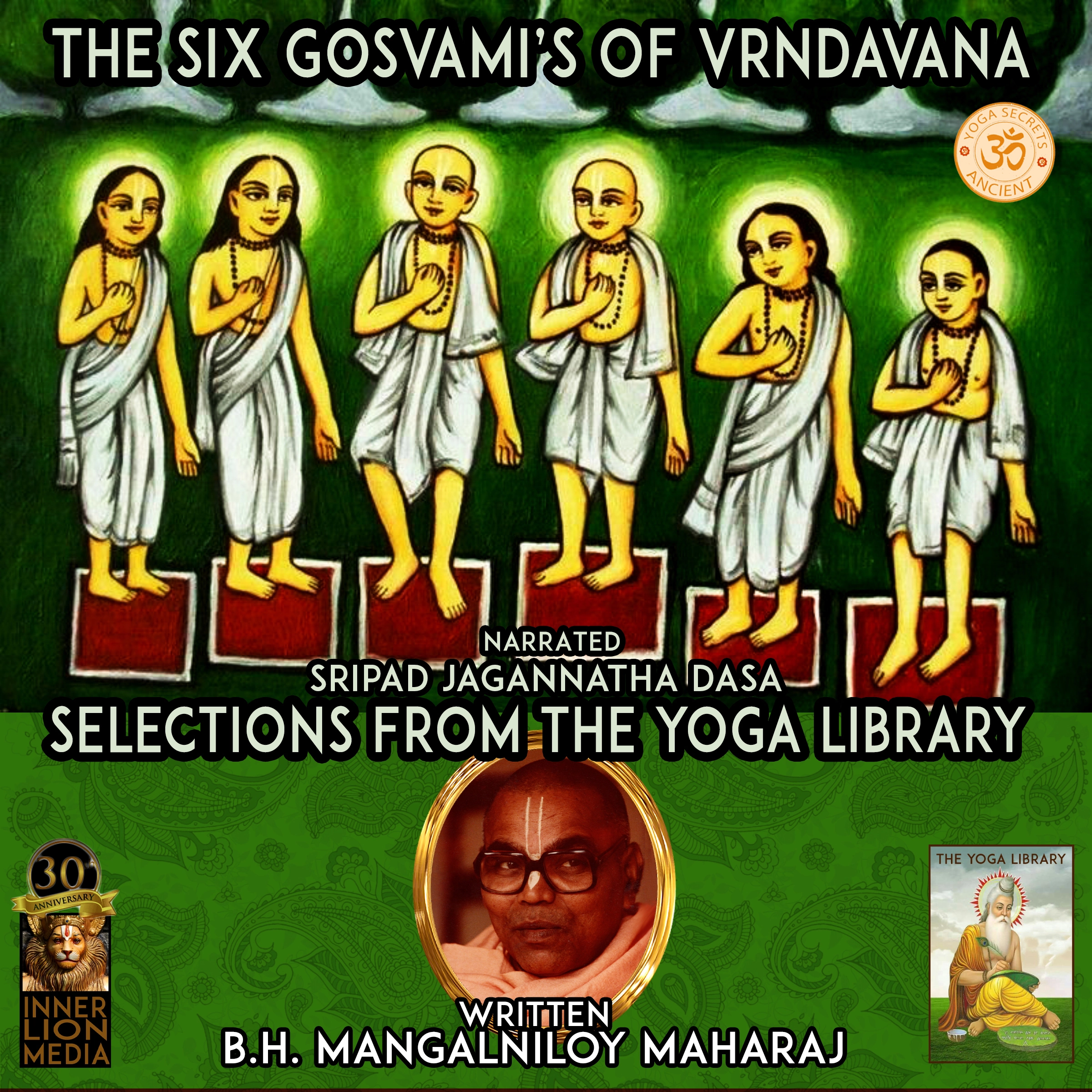 The Six Gosvami's Of Vrndavana Audiobook by B.H. Mangalniloy Maharaj