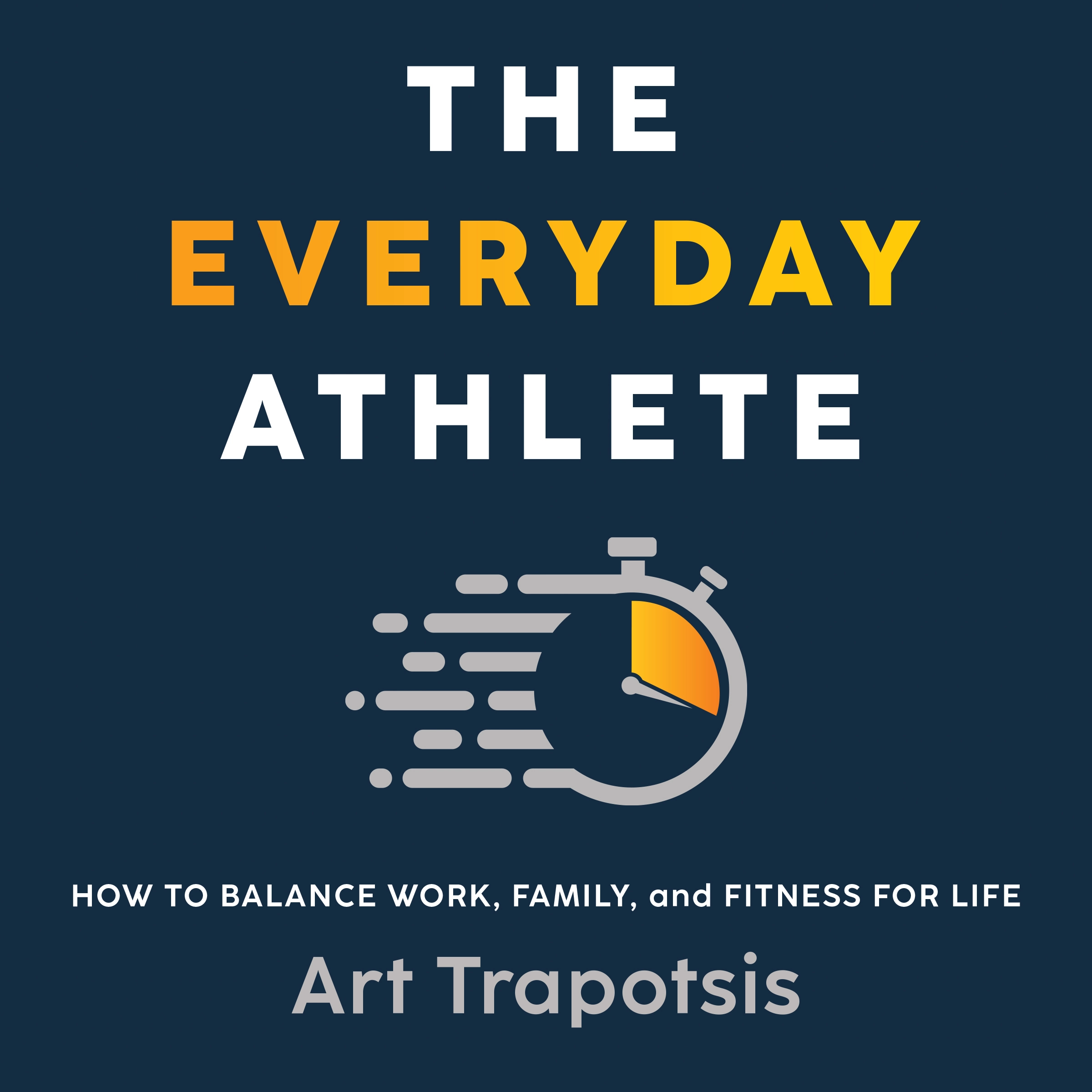 The Everyday Athlete by Art Trapotsis Audiobook