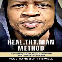 Heal.Thy.Man Method: Audiobook & Extra Verses Audiobook by Paul Randolph Newell