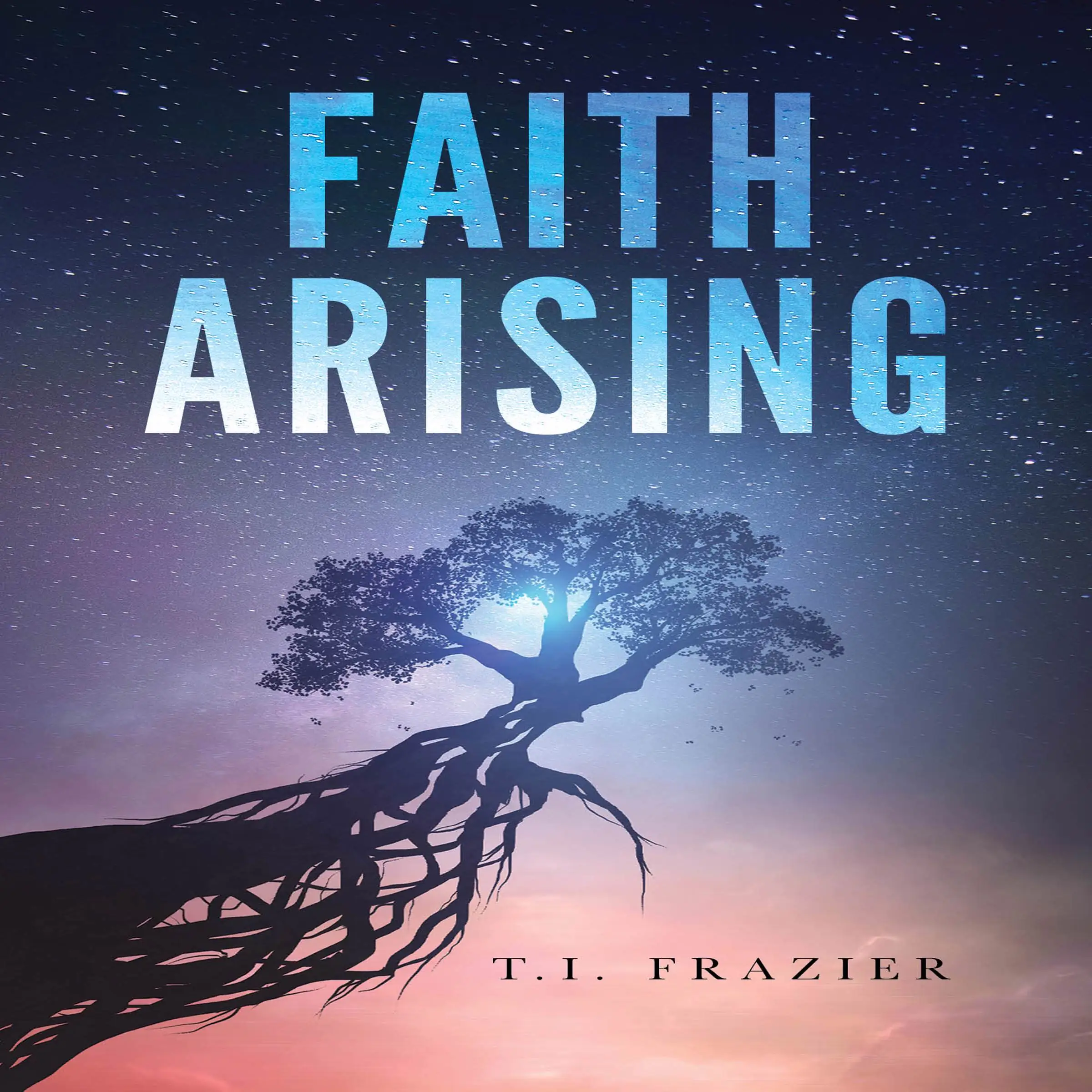 Faith Arising by T.I. Frazier Audiobook
