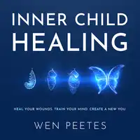 Inner Child Healing Audiobook by Wen Peetes