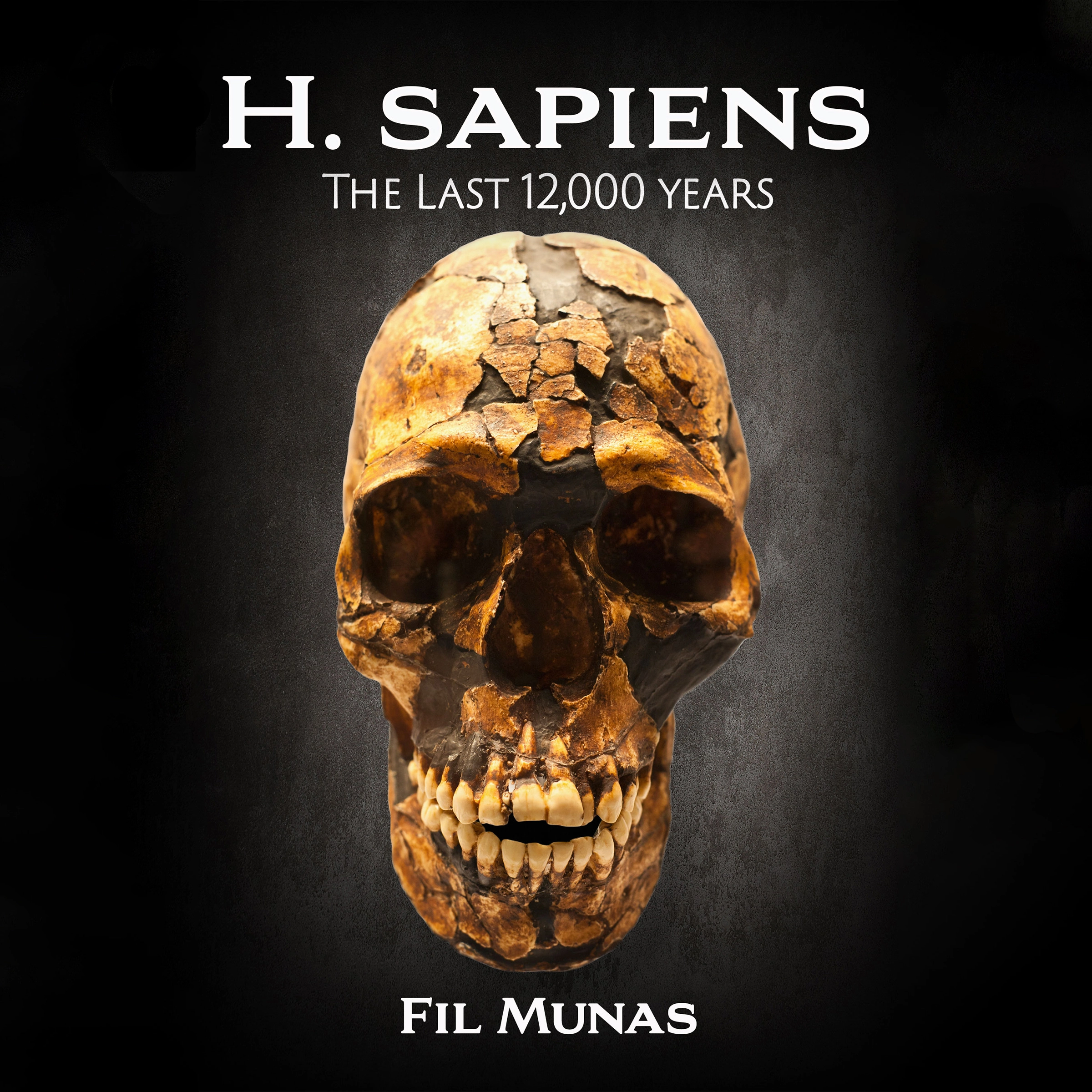 H. sapiens: The Last 12,000 Years by Fil Munas Audiobook