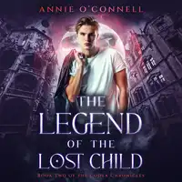 The Legend of the Lost Child Audiobook by Annie O'Connell