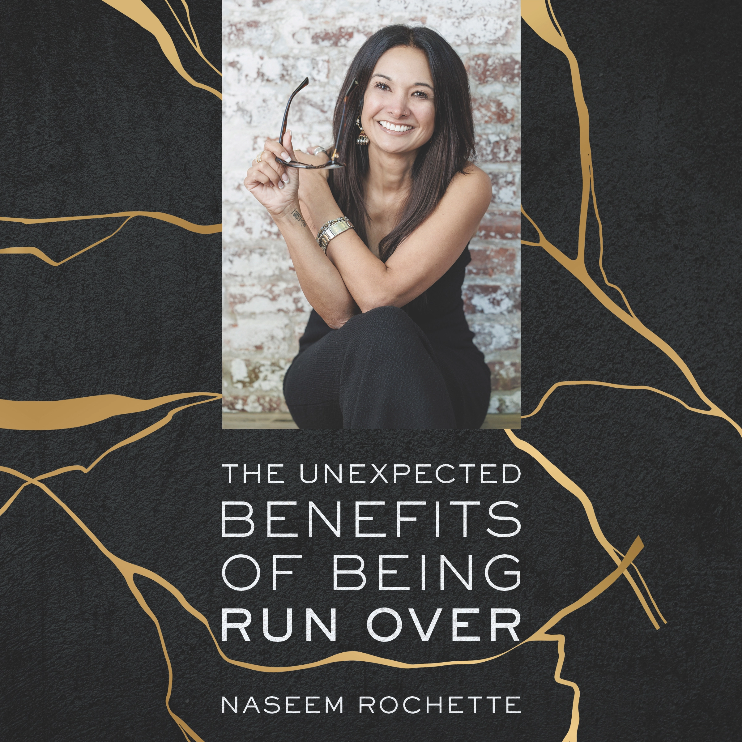 The Unexpected Benefits of Being Run Over by Naseem Rochette Audiobook