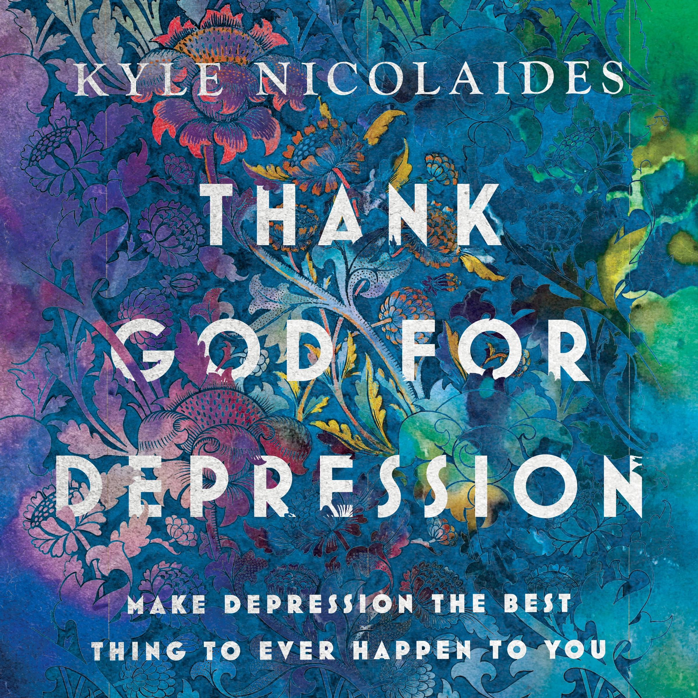 Thank God For Depression by Kyle Nicolaides Audiobook