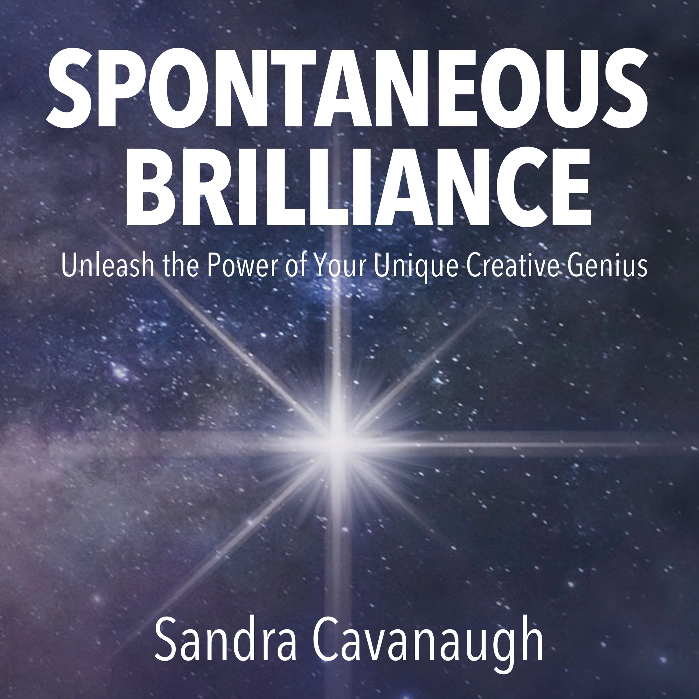 Spontaneous Brilliance by Sandra Cavanaugh Audiobook