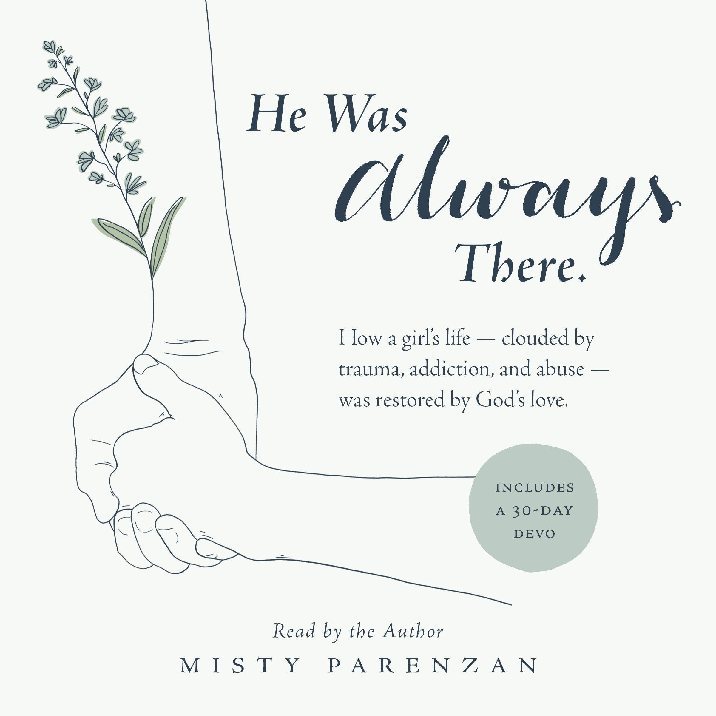 He Was Always There Audiobook by Misty Parenzan