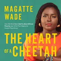 The Heart of A Cheetah Audiobook by Magatte Wade