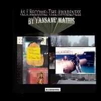 As I Become: The Awareness Audiobook by Yansane J. Mathis